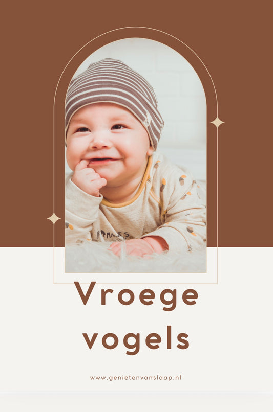 Vroege vogels slaapgids (4 maanden tot 4 jaar)